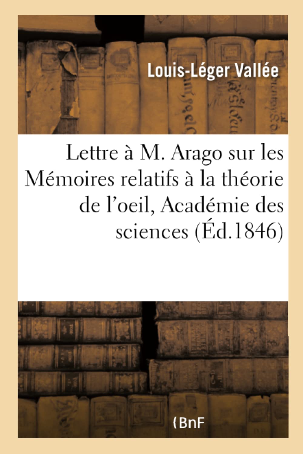 Lettre à M. Arago sur les Mémoires relatifs à la théorie de l'oeil book