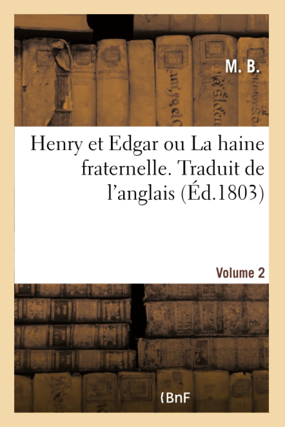 Henry et Edgar ou La haine fraternelle. Traduit de l'anglais book