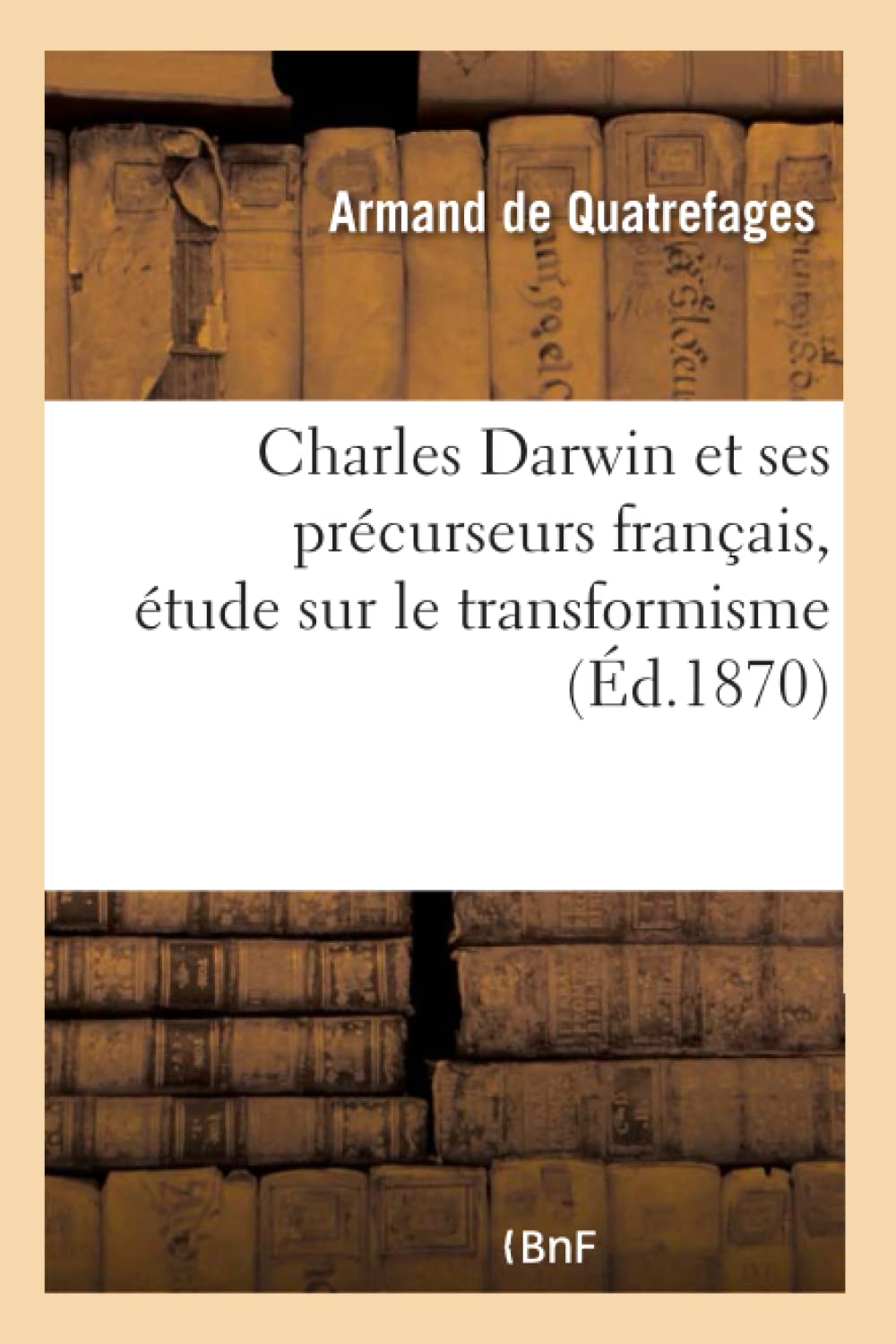 Charles Darwin et ses précurseurs français,étude sur le transformisme book