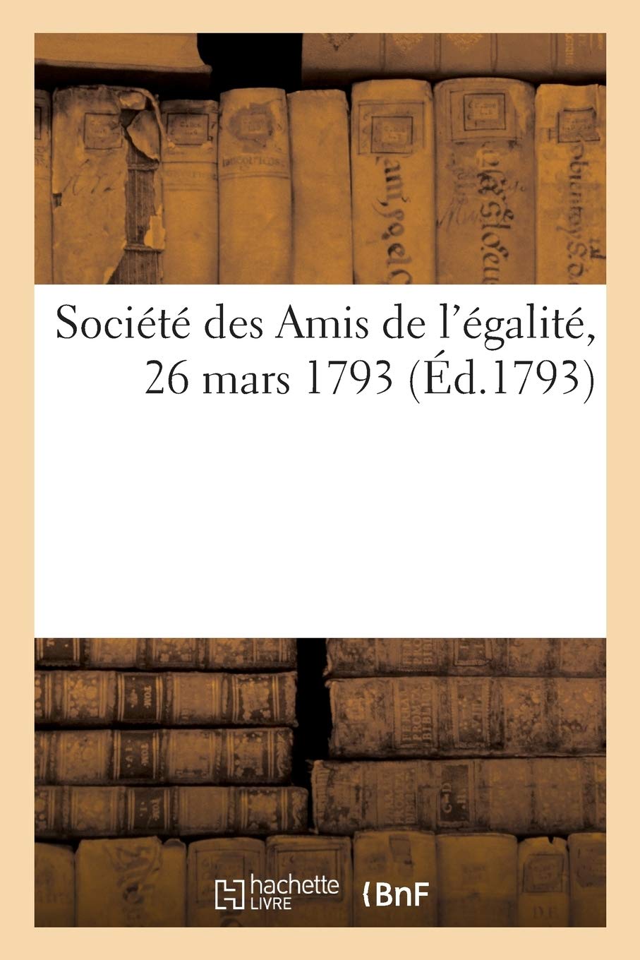 Société des Amis de l'égalité, 26 mars 1793 book