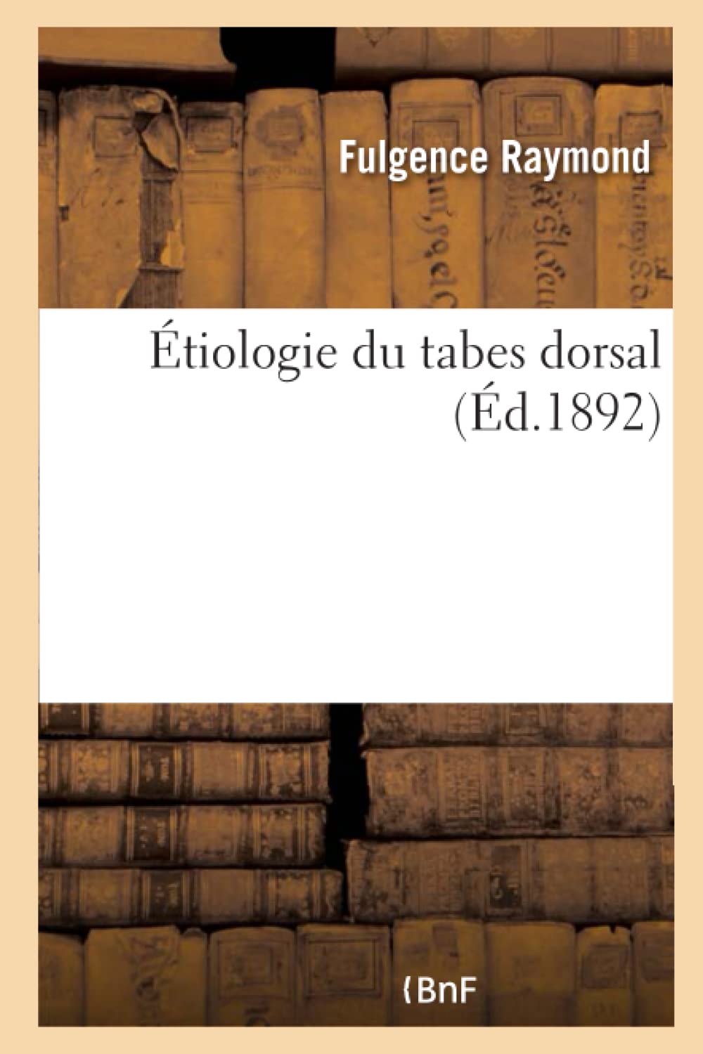 Étiologie du tabes dorsal book