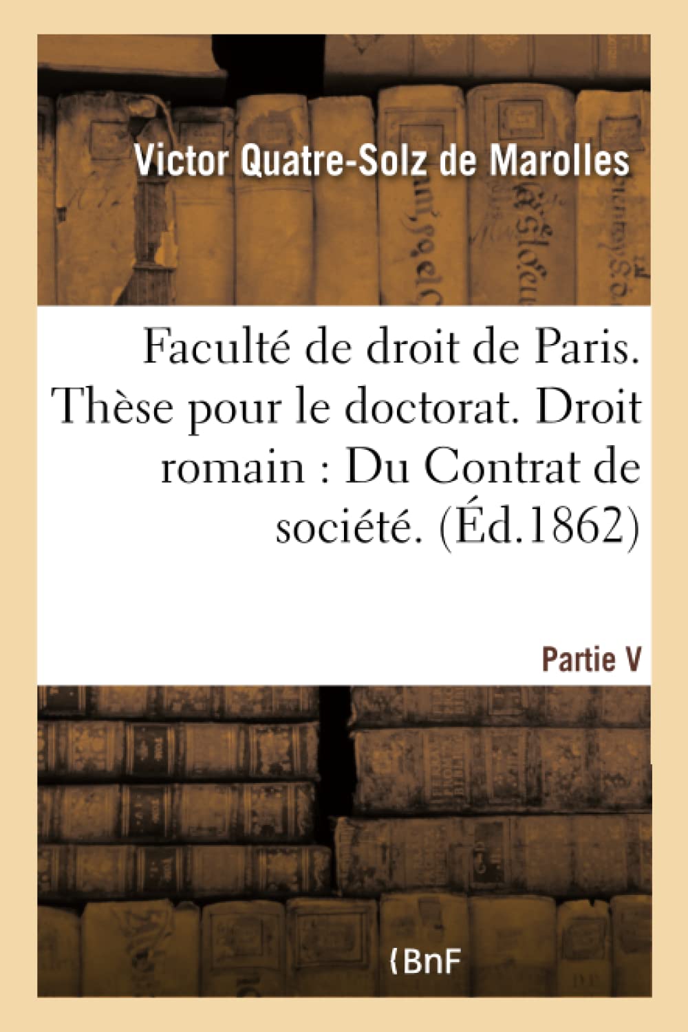 Faculté de droit de Paris. Thèse pour le doctorat : De la Société en commandite book
