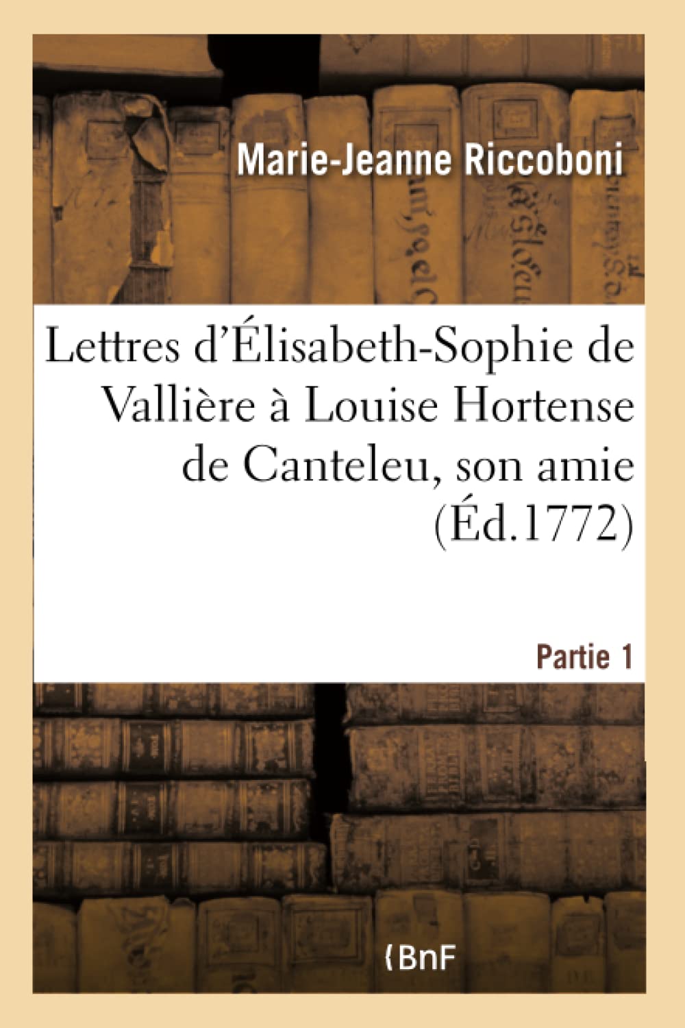 Lettres d'Élisabeth-Sophie de Vallière à Louise Hortense de Canteleu, son amie book