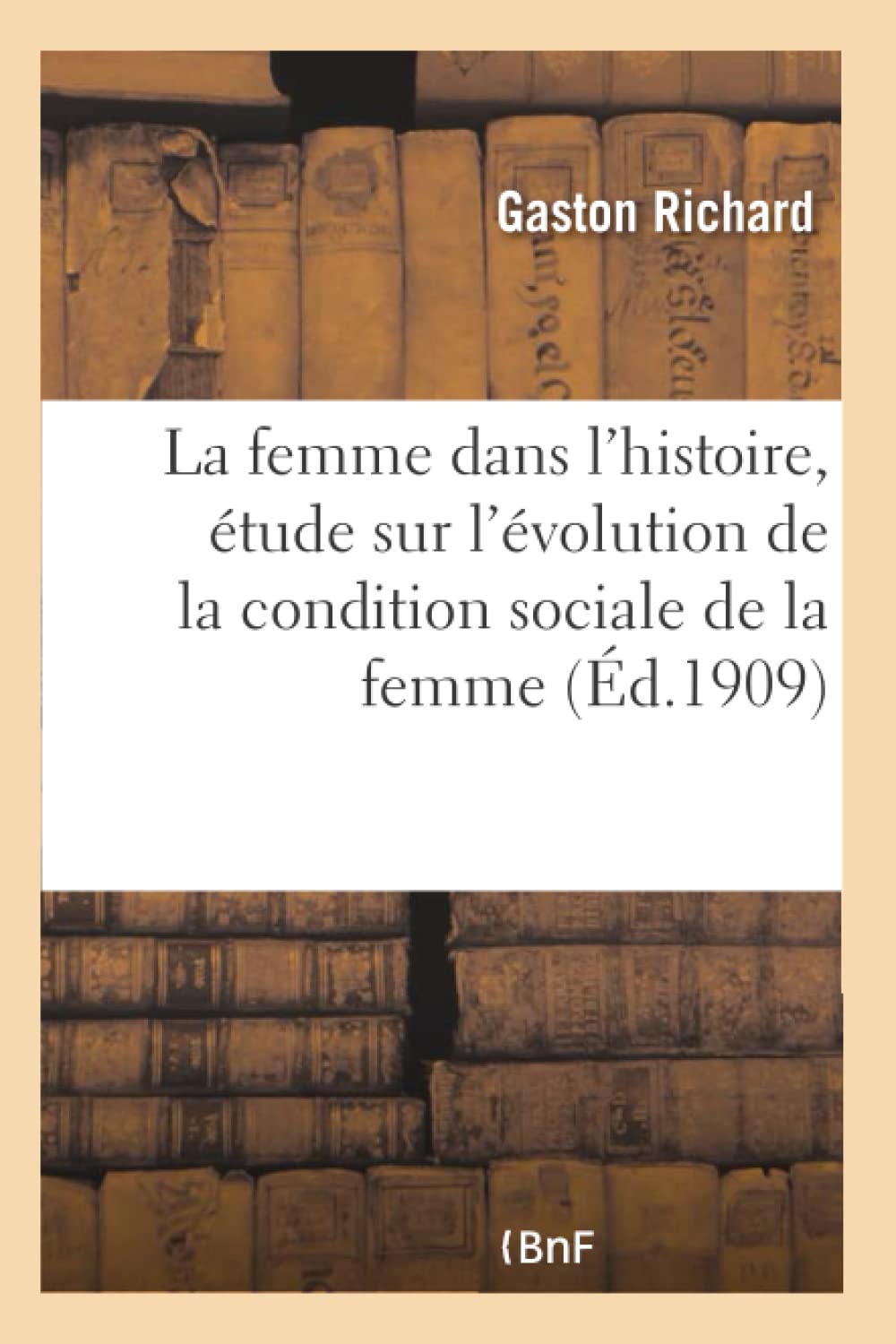La femme dans l'histoire, étude sur l'évolution de la condition sociale de la femme book