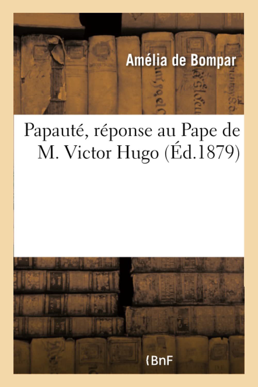 Papauté, réponse au Pape de M. Victor Hugo book