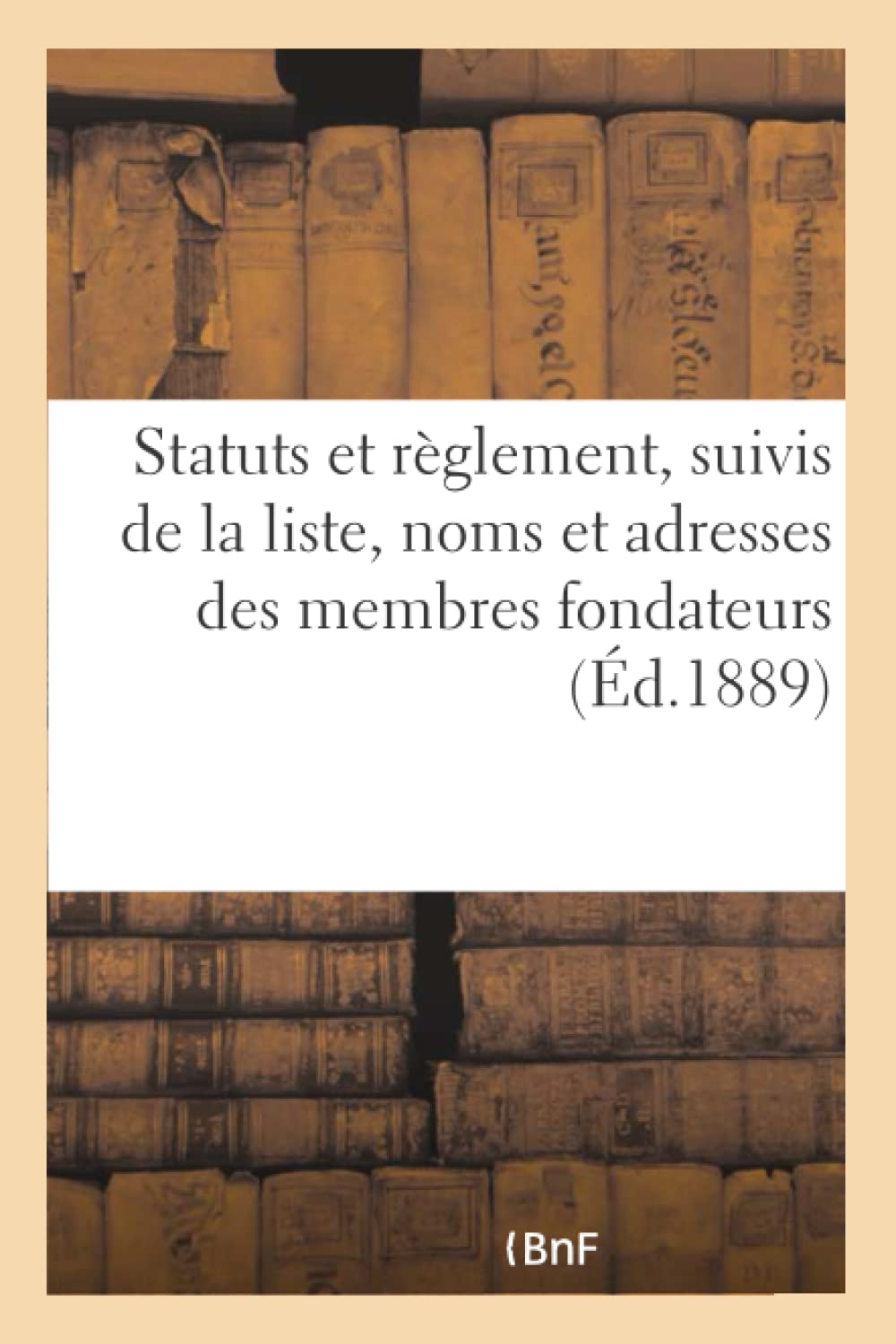 Statuts et règlement, suivis de la liste, noms et adresses des membres fondateurs book