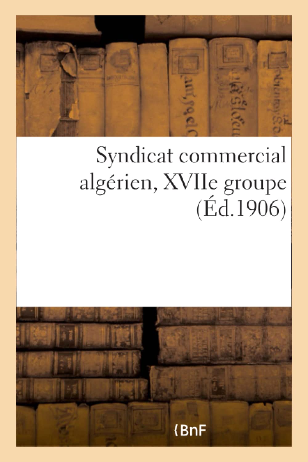 Syndicat commercial algérien, XVIIe groupe. Rapport sur le projet de loi concernant book