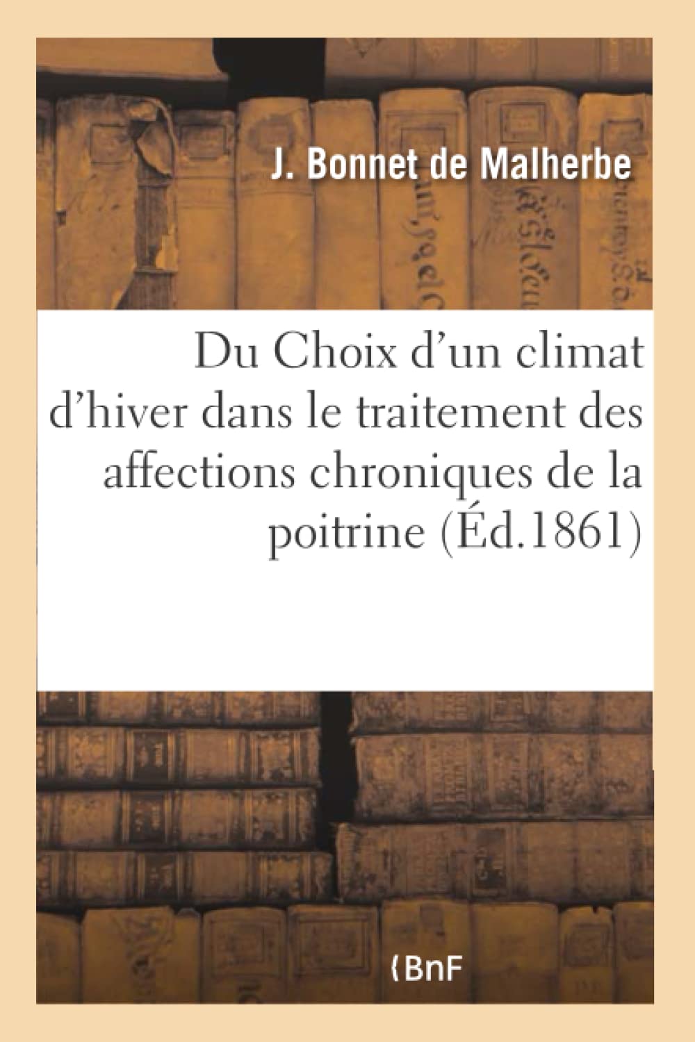 Du Choix d'un climat d'hiver dans le traitement des affections chroniques de la poitrine book