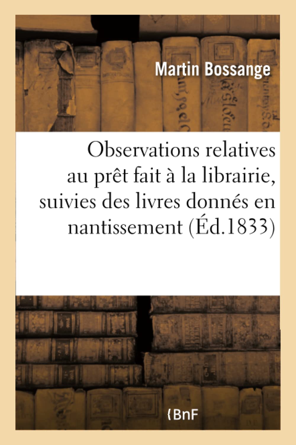 Nouvelles observations de M. Bossange père, relatives au prêt fait à la librairie book