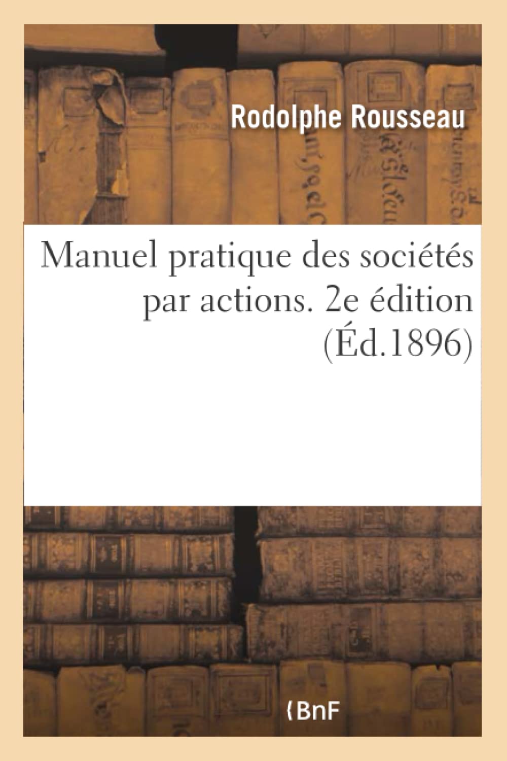 Manuel pratique des sociétés par actions, à l'usage des administrateurs, gérants, directeurs book