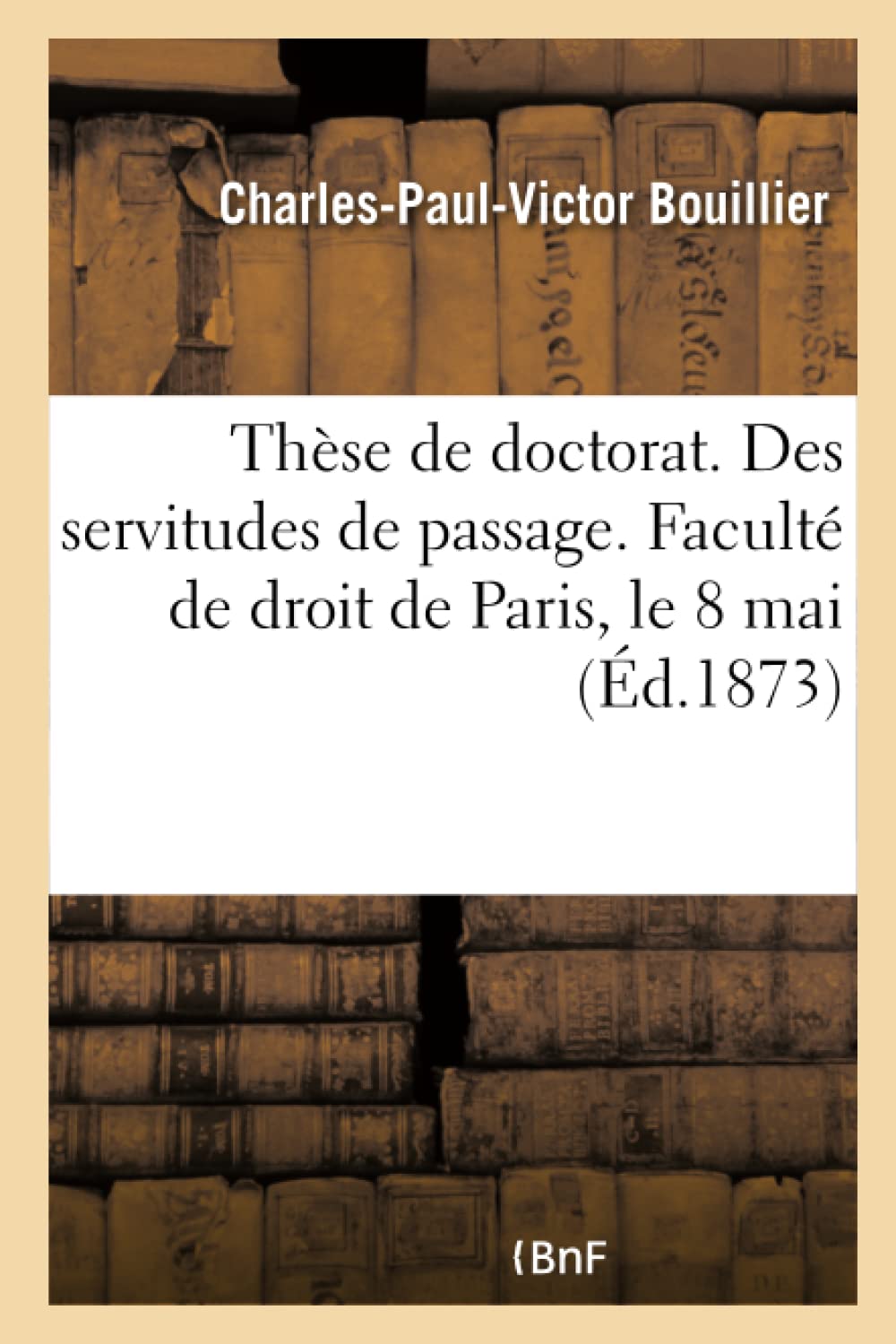 Thèse pour le doctorat. Des servitudes de passage en droit romain et en droit français book