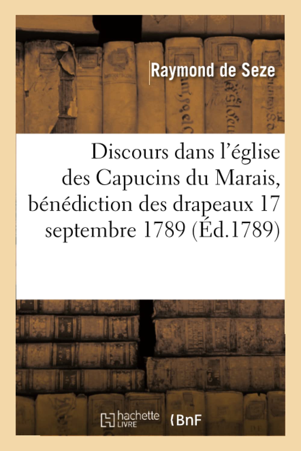 Discours prononcé dans l'église des Capucins du Marais, à l'occasion de la bénédiction des book