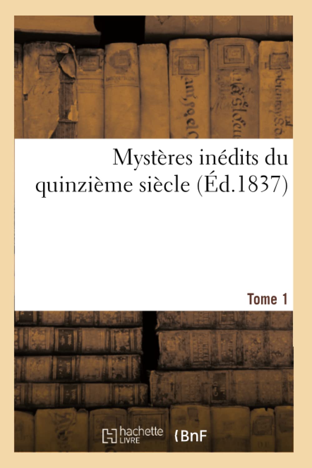 Mystères inédits du quinzième siècle. Tome 1 book