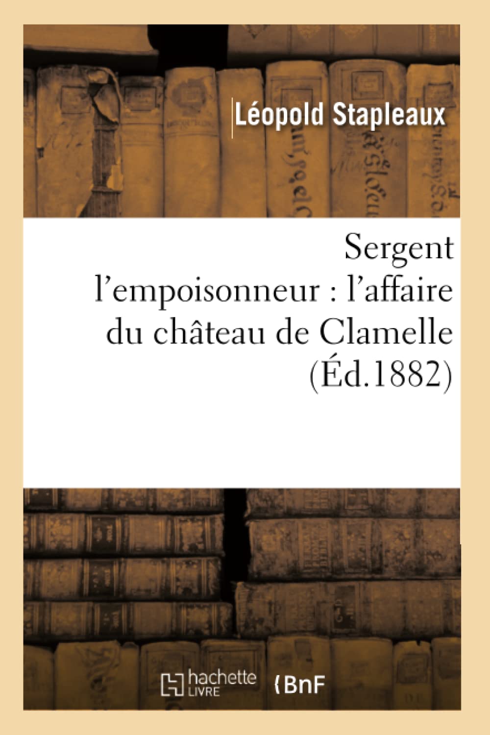 Sergent l'empoisonneur : l'affaire du château de Clamelle book