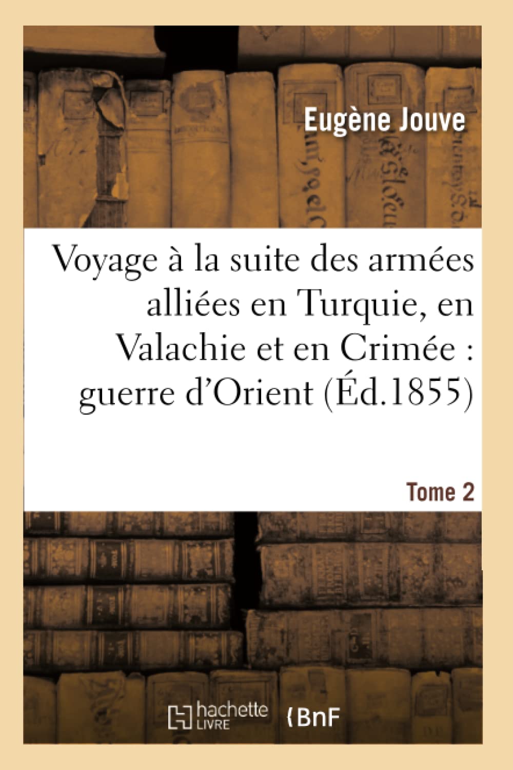 Voyage à la suite des armées alliées en Turquie, en Valachie et en Crimée Tome 2 book