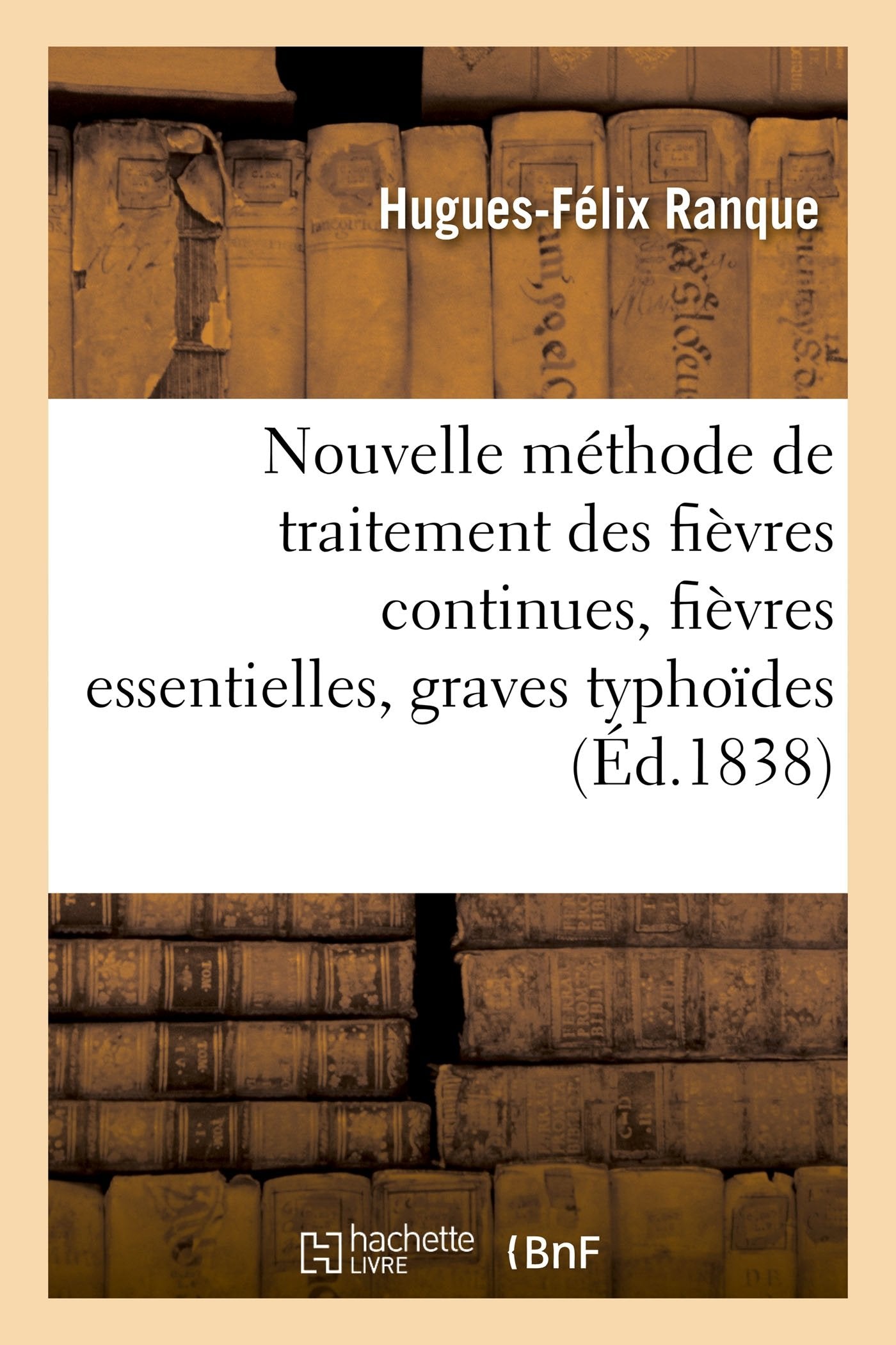 Nouvelle méthode de traitement des fièvres continues désignées sous les noms de fièvres: essentielles, fièvres graves typhoïdes, basée sur une appréciation des phénomènes pyrétiques book