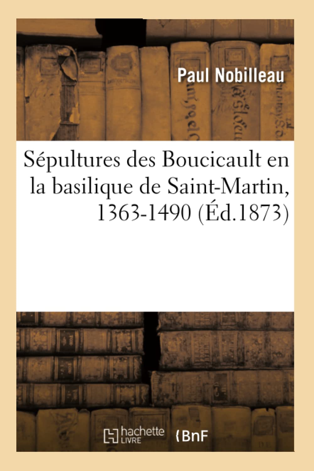 Sépultures des Boucicault en la basilique de Saint-Martin, 1363-1490 book