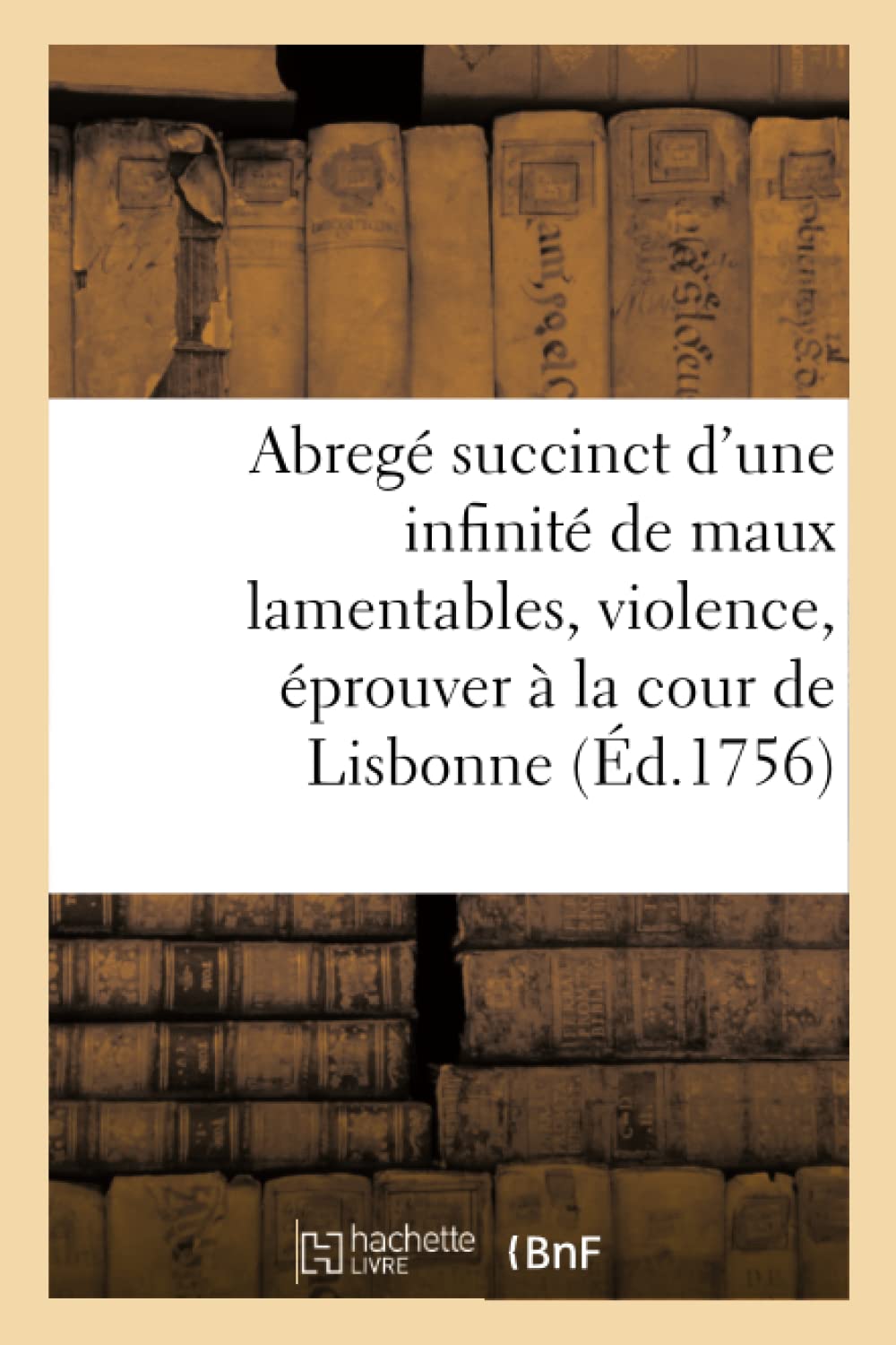 Abregé succinct d'une infinité de maux lamentables & de dégâts déplorables que la violence & book