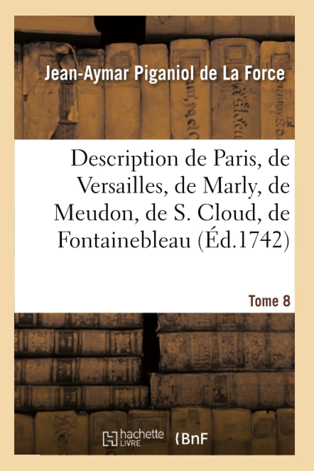 Description de Paris, de Versailles, de Marly, de Meudon, de S. Cloud, de Fontainebleau, et de book
