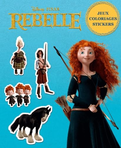 Rebelle: Juex, coloriages, stickers book