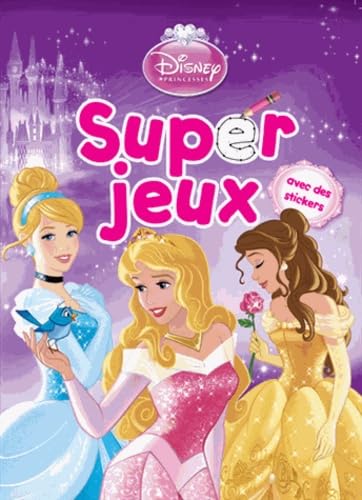 Super jeux Disney Princesses: Avec des stickers book