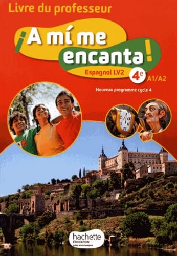 A mi me encanta espagnol cycle 4 / 4e LV2 - Livre du professeur - éd. 2017 Professional & Reference Books