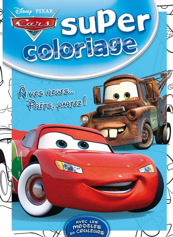 A vos roues... Prêts, Partez !, SUPER COLORIAGE: Super coloriage Cars Children's books