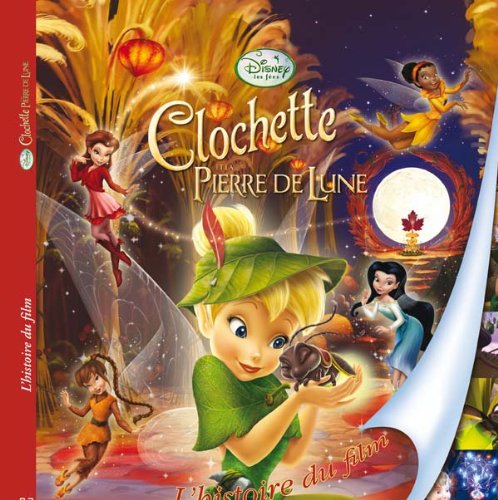 Clochette et la Pierre de Lune: L'histoire du film book
