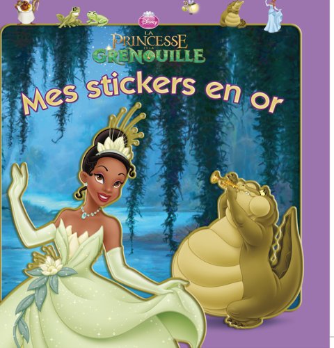 La princesse et la grenouille: Mes stickers en or Books