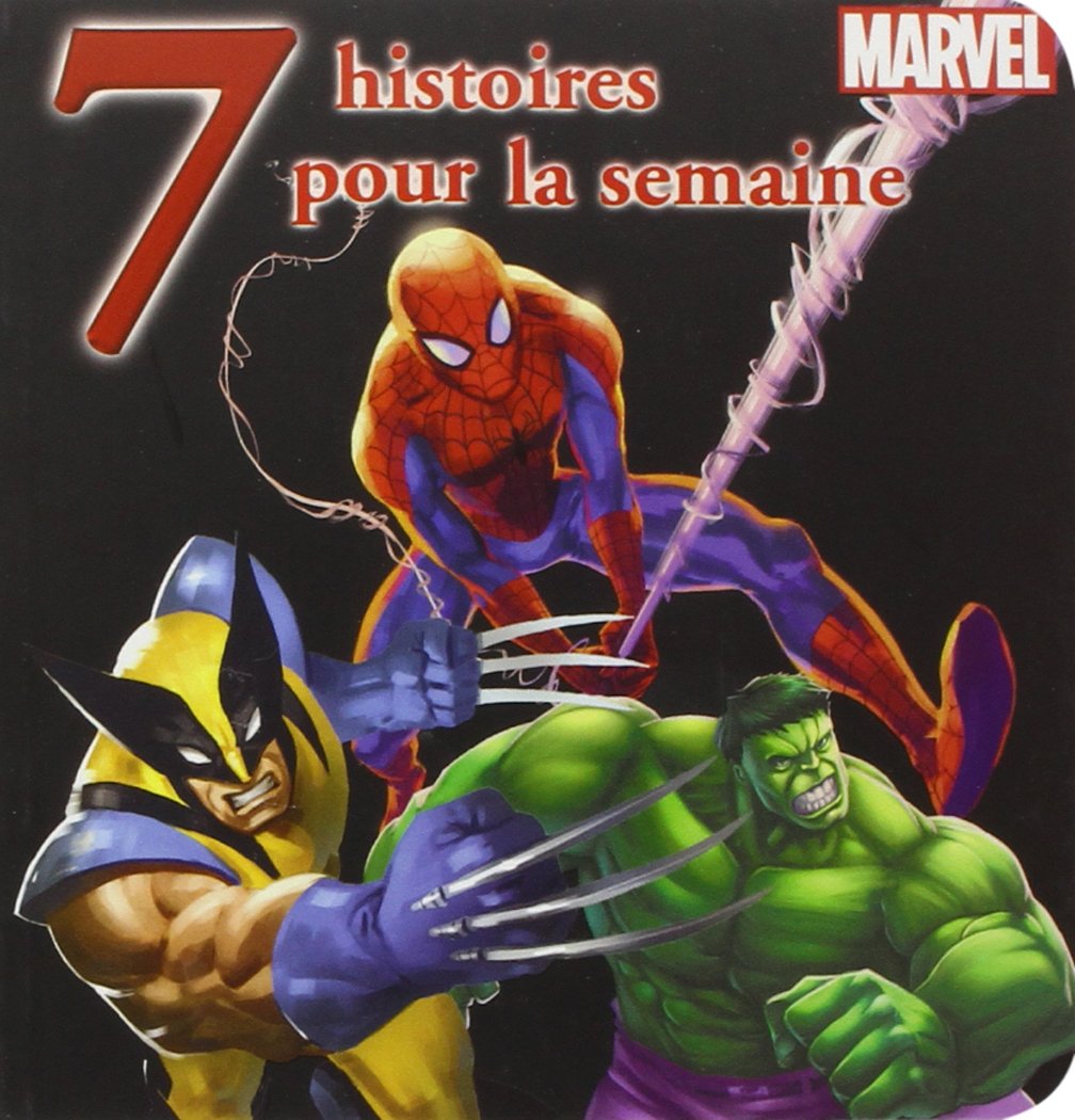 7 histoires pour la semaine Marvel: Spider-man ; Hulk ; X-Men Books