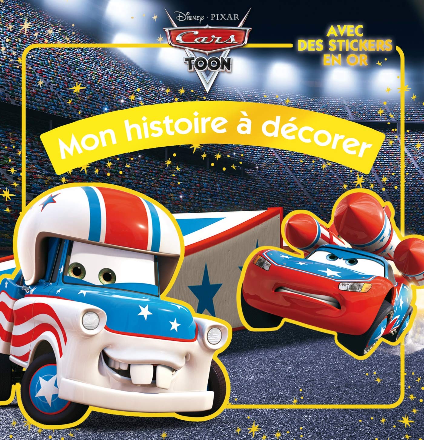 Cars toon, mon histoire à décorer Books