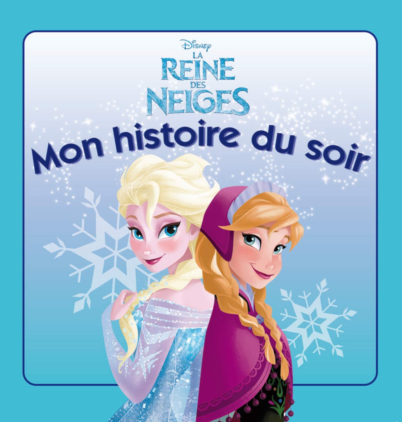 La Reine des Neiges, MON HISTOIRE DU SOIR Children's books