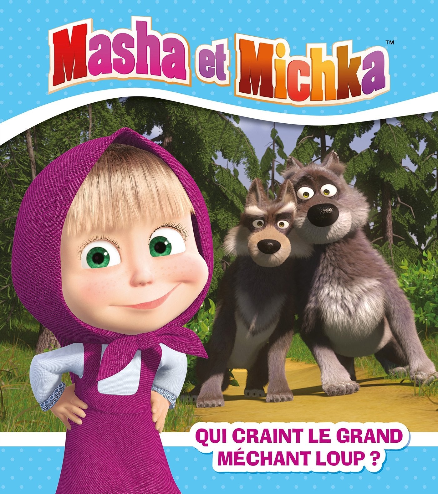 Masha et Michka / Qui craint le grand méchant loup Children's books