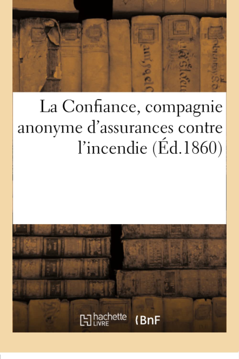 La Confiance, compagnie anonyme d'assurances contre l'incendie Instructions pour les agents généraux book