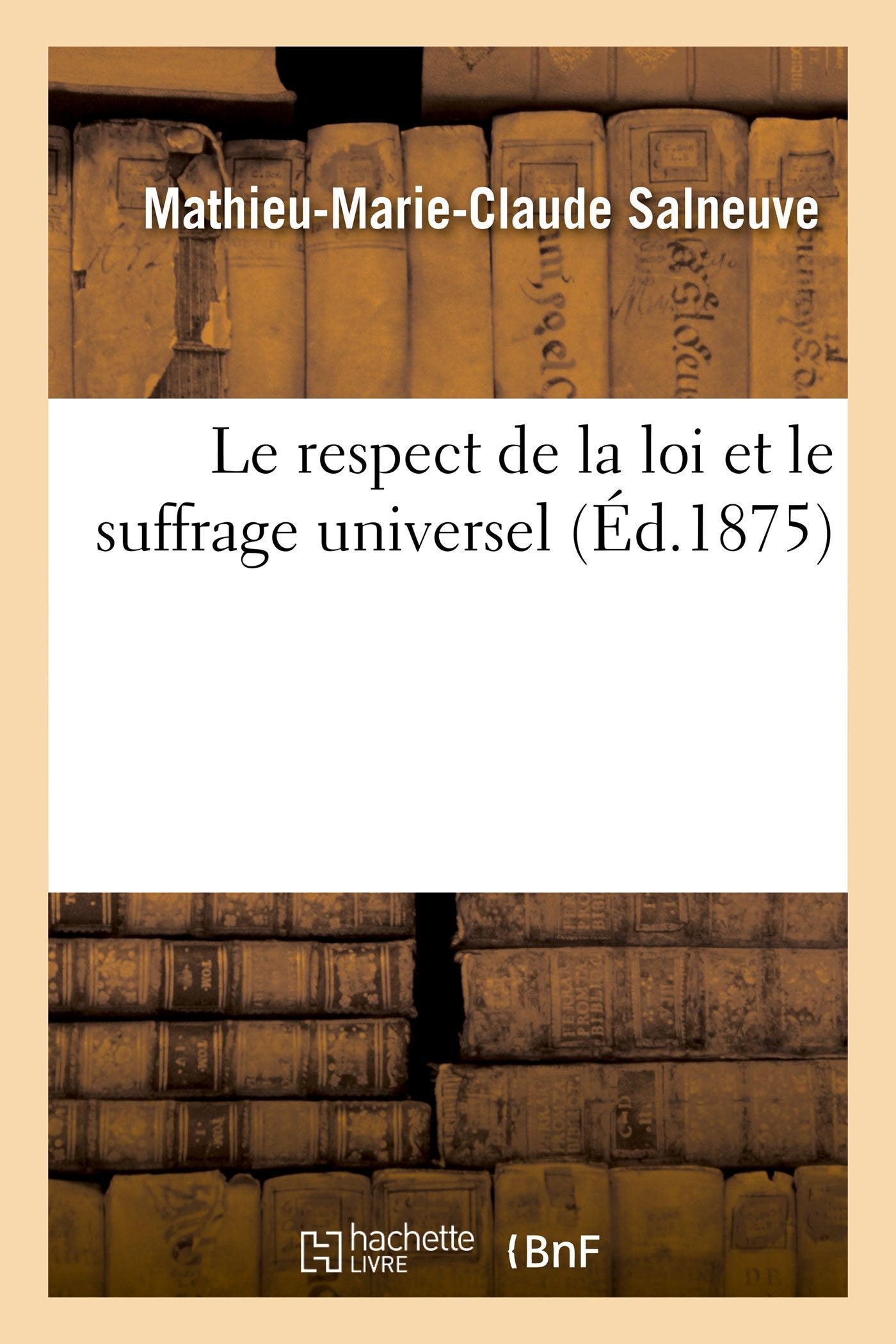 Le respect de la loi et le suffrage universel book