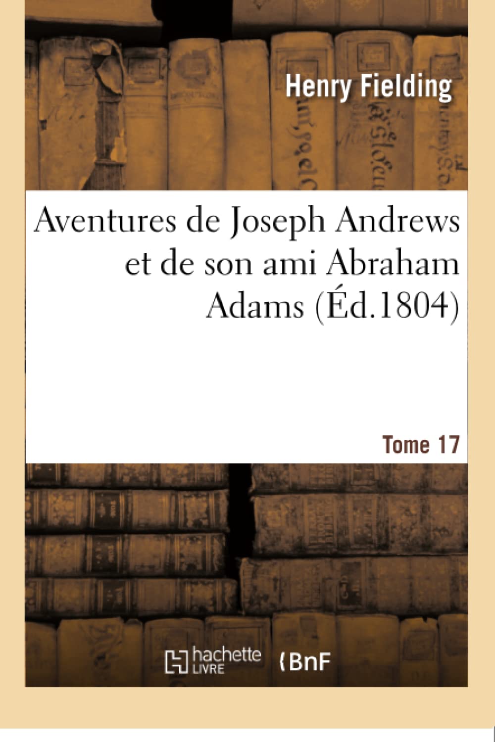 Aventures de Joseph Andrews et de son ami Abraham Adams T17 book