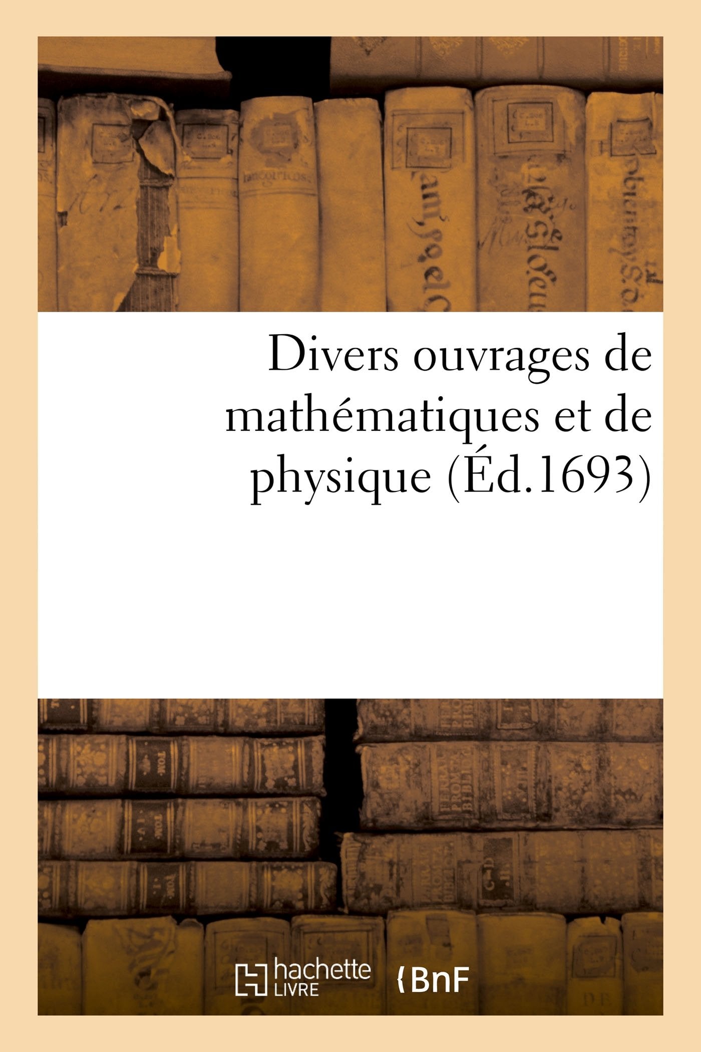 Divers ouvrages de mathématiques et de physique book