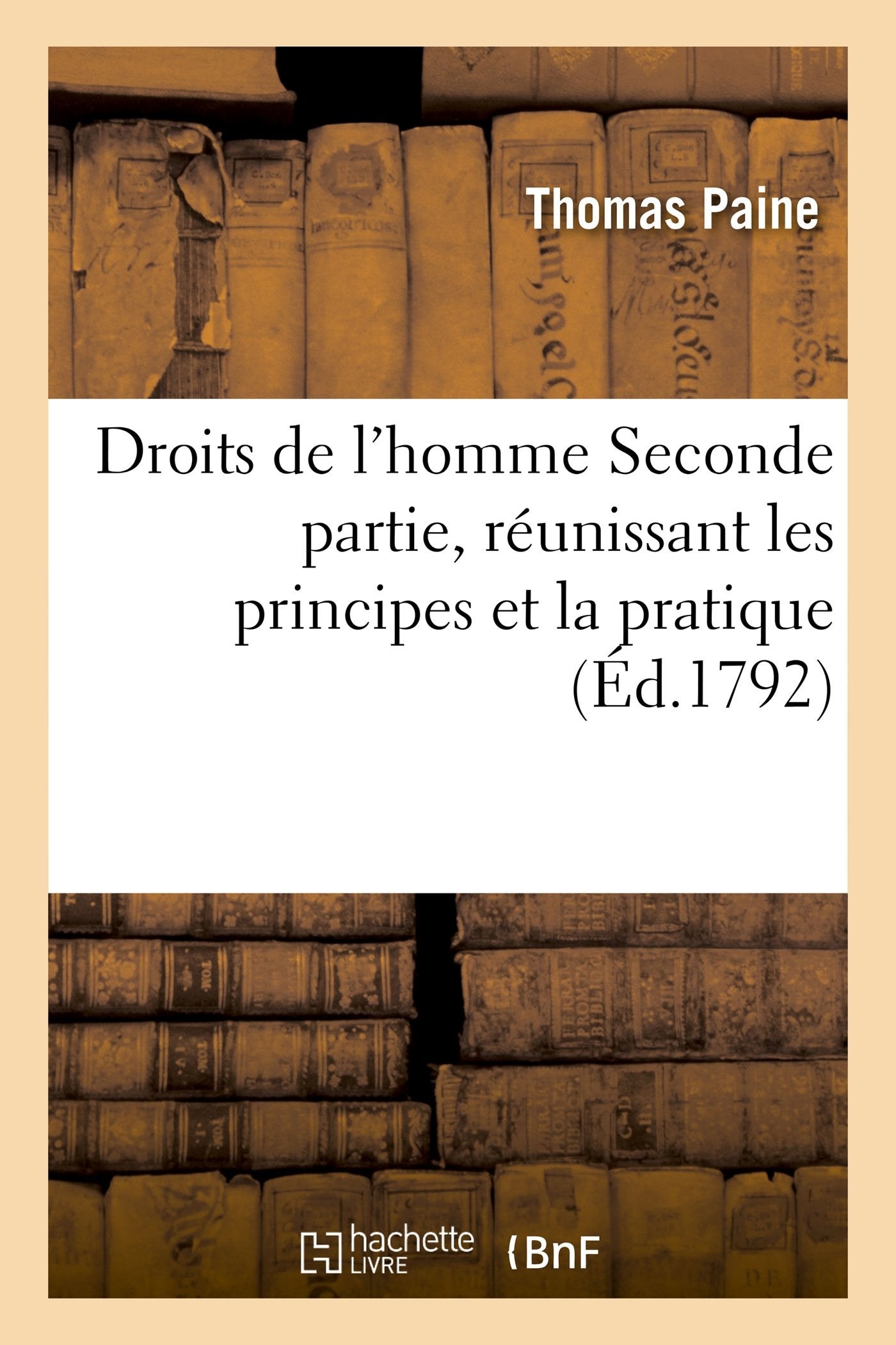 Droits de l'homme Seconde partie, réunissant les principes et la pratique book