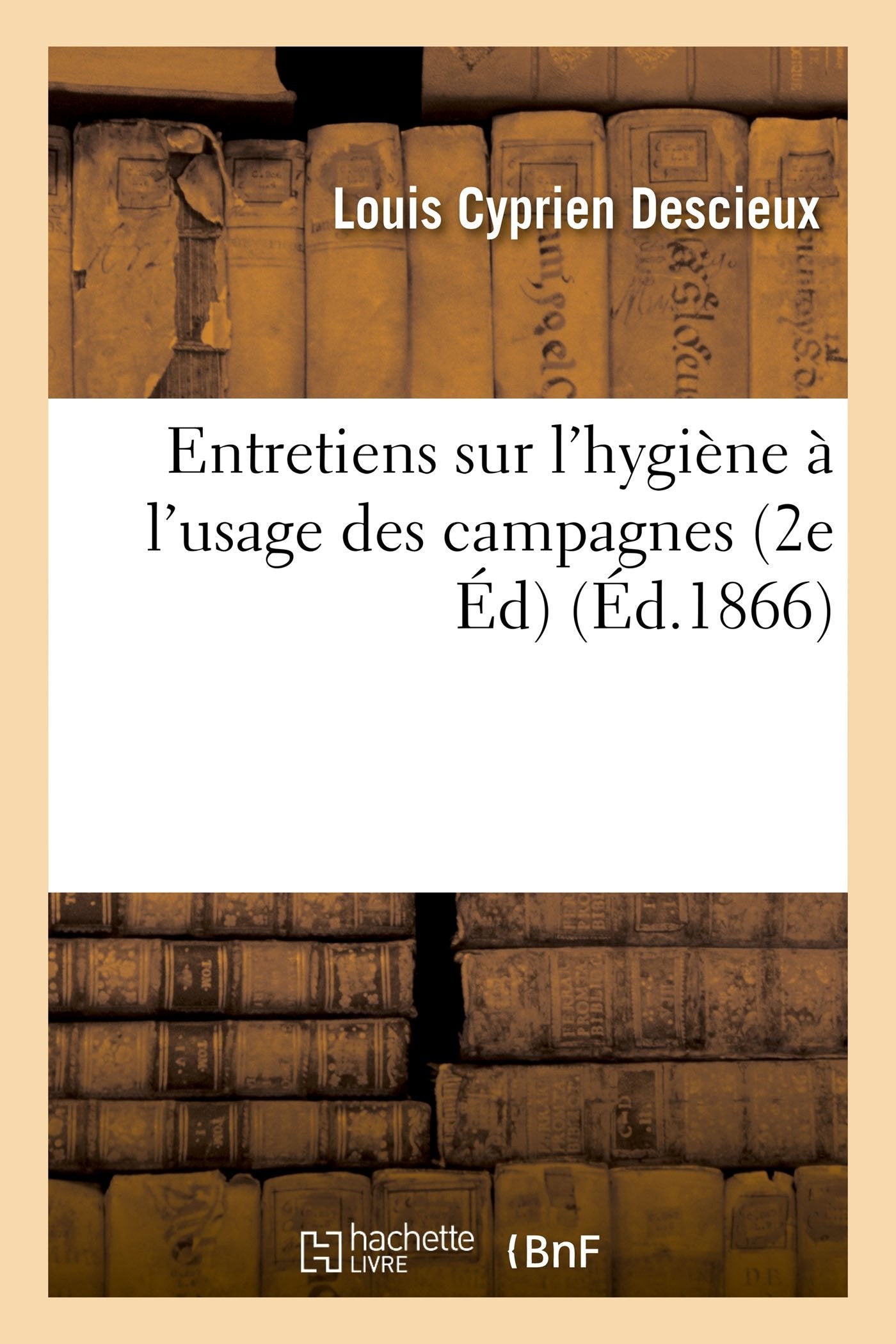 Entretiens sur l'hygiène à l'usage des campagnes 5e éd book