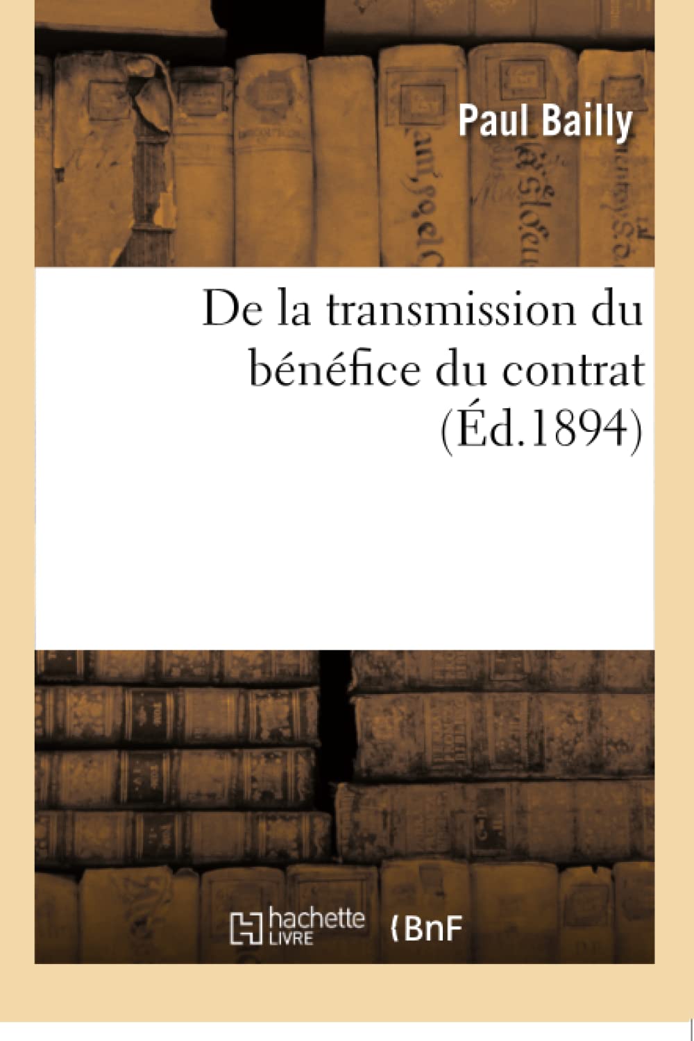 De la transmission du bénéfice du contrat : assurances sur la vie book