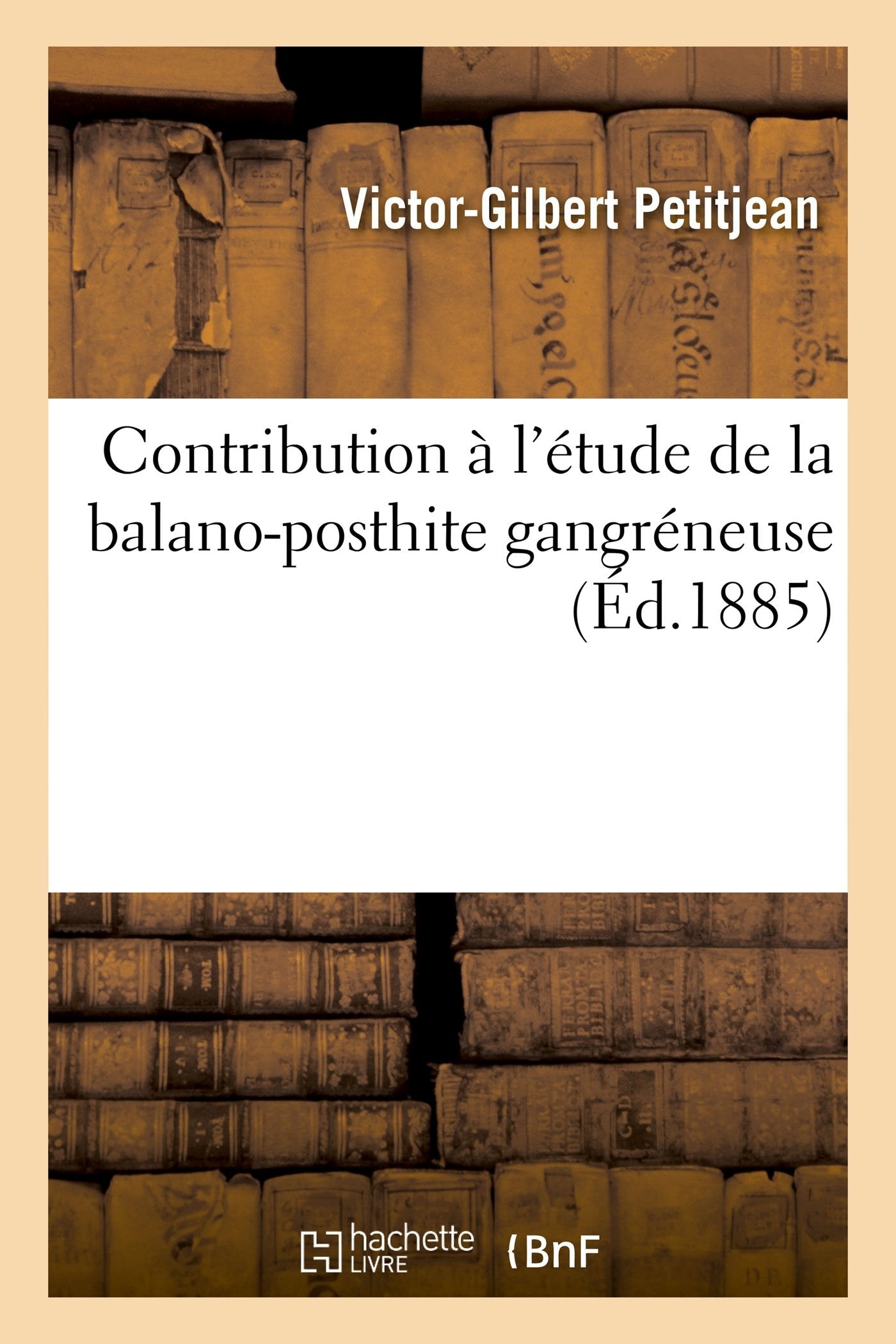 Contribution à l'étude de la balano-posthite gangréneuse book