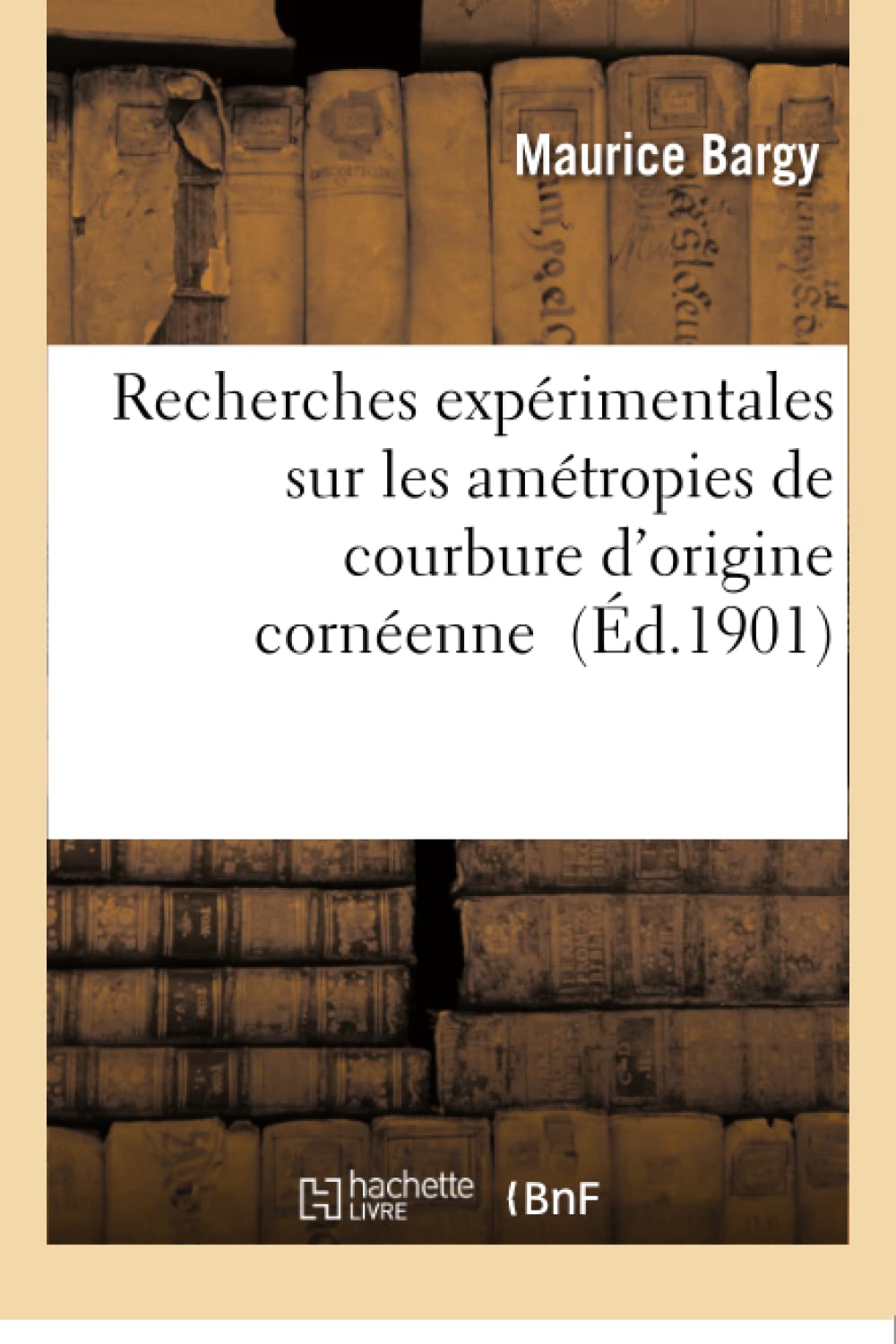 Recherches expérimentales sur les amétropies de courbure d'origine cornéenne book