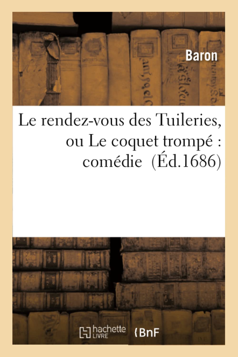 Le rendez-vous des Tuileries, ou Le coquet trompé : comédie book