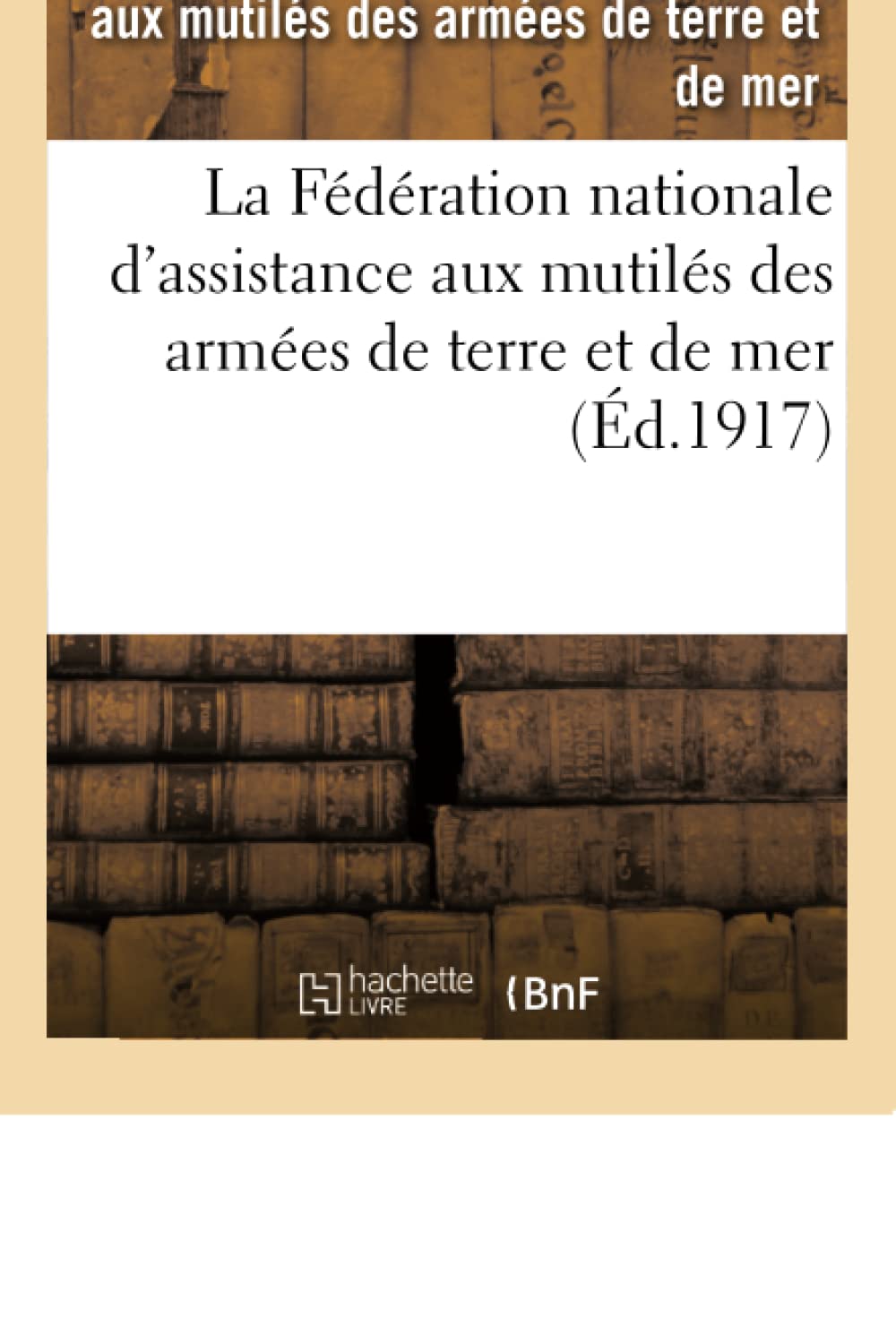 La Fédération nationale d'assistance aux mutilés des armées de terre et de mer book