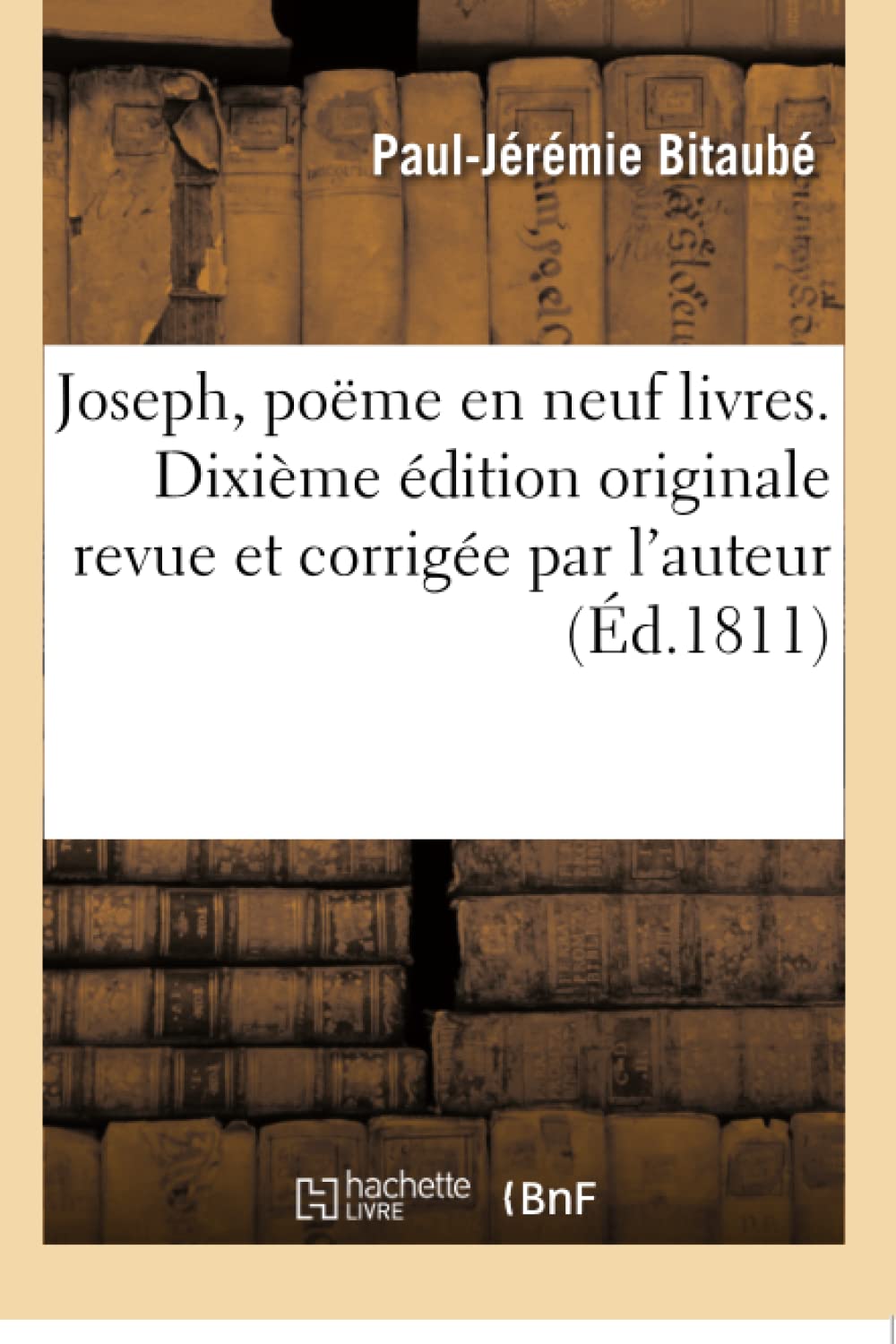 Joseph, poëme en neuf livres. Dixième édition originale revue et corrigée par l'auteur book