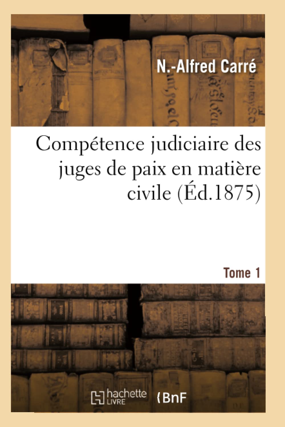 Compétence judiciaire des juges de paix en matière civile. Tome 1 book
