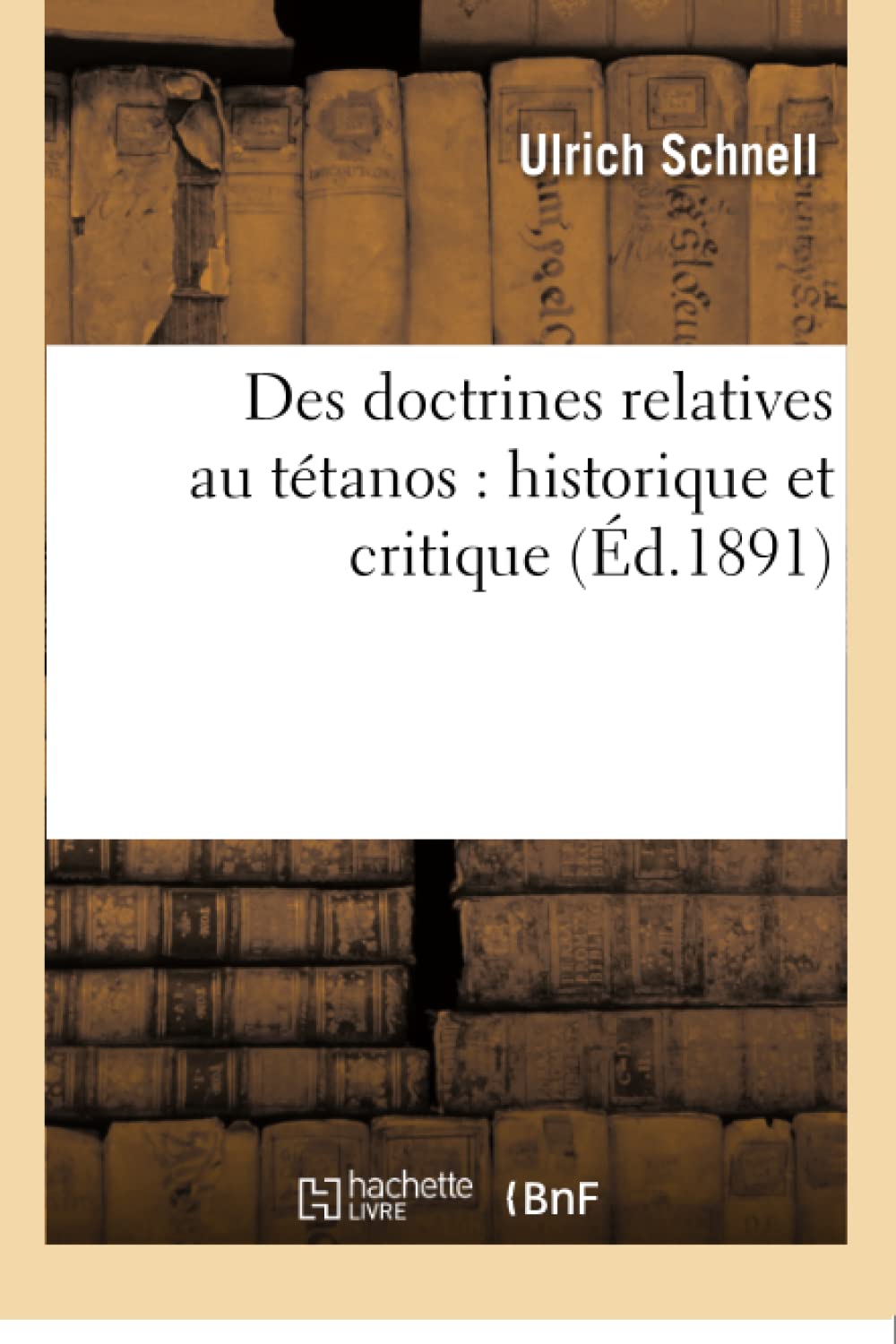Des doctrines relatives au tétanos : historique et critique book