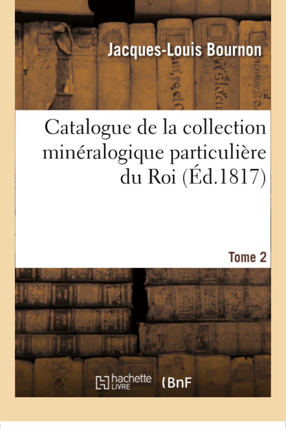 Catalogue de la collection minéralogique particulière du Roi. Tome 2 book