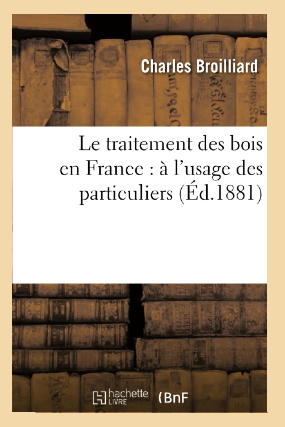 Le traitement des bois en France : à l'usage des particuliers book