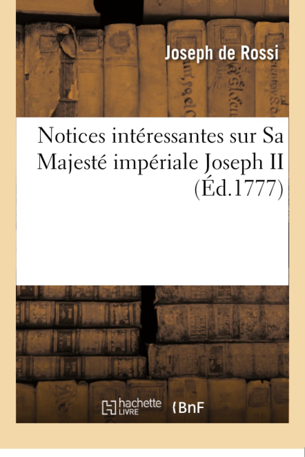 Notices intéressantes sur Sa Majesté impériale Joseph II book